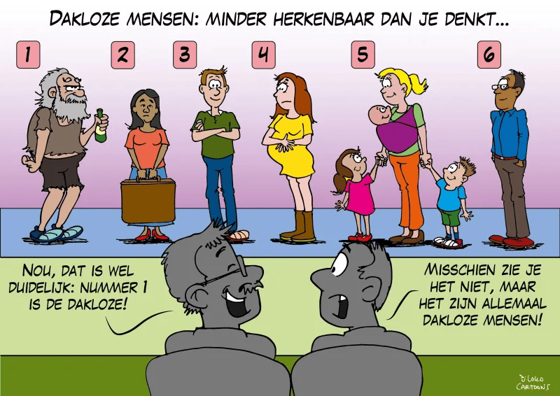 Op de cartoon zie je een aantal mensen op een rijtje waarbij twee mensen op de voorgrond zich afvragen wie van hen dakloos is